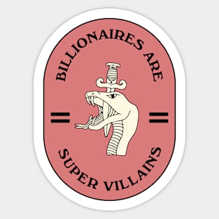 Billionaires Are Super Villains Sticker